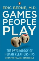Games People Play - The Psychology of Human Relationships (English Edition) - Format Kindle - 7,80 €