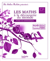 Les Ateliers Hachette Les Mathématiques à la découverte du monde CP - Guide pédagogique - Ed.2009