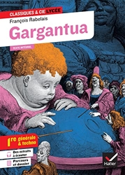 Gargantua (Bac 2023, 1re générale & 1re techno) - Suivi des parcours « Rire et savoir » et « La bonne éducation » de François Rabelais