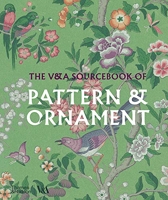 The V&A Sourcebook of Pattern and Ornament /anglais