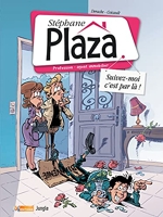 Stéphane Plaza, profession agent immobilier - Tome 1 Suivez moi c'est par là (01)