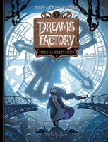 Dreams Factory Tome 1 - La Neige Et L'acier