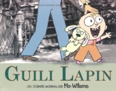 Guili Lapin - Un conte moral de Mo Willems