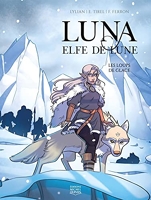 Luna Elfe De Lune Tome 1 - Les Loups De Glace