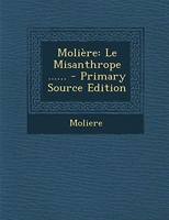 Molière - Le Misanthrope ...... - Nabu Press - 08/12/2013