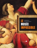 Le musée impossible - La collection des oeuvres d'art qu'on ne peut plus voir