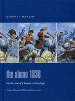 The Alamo 1836 - Santa Anna's Texas Campaign