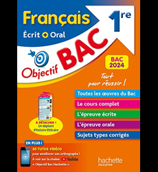 Objectif BAC 2024 - 1re Français écrit et oral