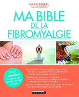 Ma bible de la fibromyalgie - Inclus 4 programmes
