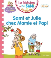 Les histoires de P'tit Sami Maternelle (3-5 ans) Sami et Julie chez Mamie et Papi