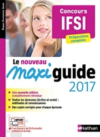 Le Maxi guide 2017 - Concours IFSI - Préparation complète