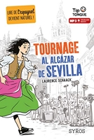 Tournage Al Alcazar De Sevilla - Collection Tip Tongue - A2 intermédiaire - dès 12 ans