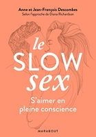 Le Slow Sex - Faire l'amour en pleine conscience