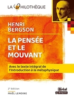 La pensée et le mouvant Bergson - Avec le texte intégral de l'Introduction à la métaphysique