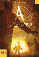 A Comme Association Tome 3 - L'étoffe Fragile Du Monde