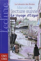 Manuel de lecture suivie CM1 CM2 - Le Voyage d'Edgar - Marseille Tome 1