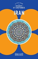 Iran - Le petit guides des usages et coutumes