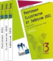 Photoshop, Illustrator et InDesign 2021 - Coffret de 3 livres - Maîtrisez la suite graphique Adobe