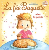 La fée Baguette aime la galette - Dès 3 ans