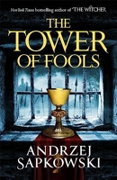 The Tower Of Fools - From the bestselling author of THE WITCHER series comes a new fantasy