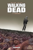 Walking Dead, Tome 17 - Terrifiant