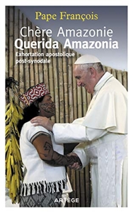 Chère Amazonie - Querida Amazonia - Exhortation apostolique post-synodale de François