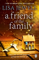A friend of the family - The addictive and emotionally satisfying page-turner that will have you hooked