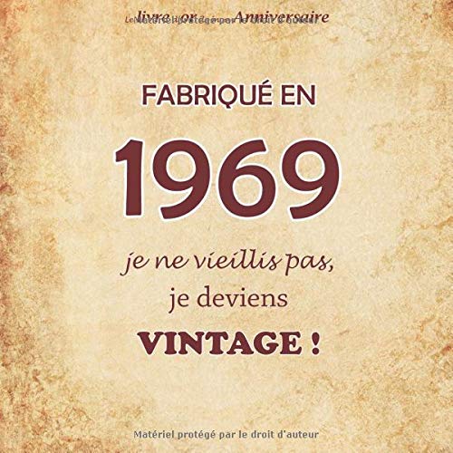 Le Livre D Or De Mon Anniversaire Fabrique En 1969 Je Ne Vieillis Pas Je Dor Les Prix D Occasion Ou Neuf