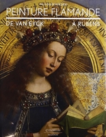 Peinture flamande - De Van Eyck à Rubens
