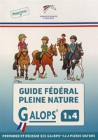 Guide fédéral pleine nature - Galops 1 à 4 - Préparer et réussir ses galops 1 à 4 Pleine Nature