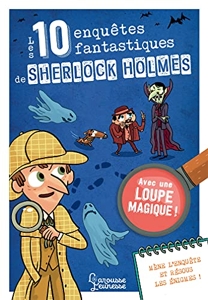 Les 10 enquêtes fantastiques de Sherlock Holmes de Sandra Lebrun