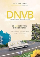 DNVB - Le (re) nouveau du commerce : Entre web & retail, comment les DNVB changent les règles du jeu