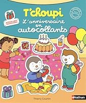 T Choupi L Anniversaire En Autocollants Des 2 Ans Thierry Courtin Les Prix D Occasion Ou Neuf