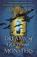 Dreams of Gods and Monsters - The Sunday Times Bestseller. Daughter of Smoke and Bone Trilogy Book 3