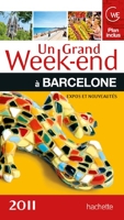 Un grand week-end à Barcelone - Edition 2011 - Hachette Tourisme - 12/01/2011