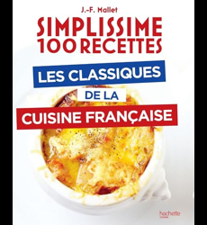 Les classiques de la cuisine française, Jean-françois Mallet - les Prix en  précommande