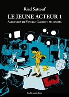 Le Jeune Acteur Tome 1 - Aventures De Vincent Lacoste Au Cinéma