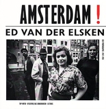 Ed Van Der Elsken - Amsterdam! Old Photographs 1947-1970