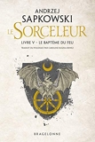 The Witcher - Le Baptême du feu: Sorceleur, T5 - Format Kindle - 5,99 €