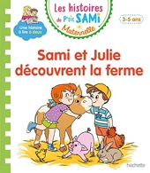 Les histoires de P'tit Sami Maternelle (3-5 ans) Sami et Julie découvrent la ferme