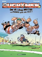 Les Rugbymen Tome 1 - On Va Leur Mettre Les Poings Sur Les Yeux !
