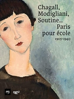 Chagall, Modigliani, Soutine... Paris pour école: 1905-1940