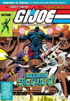 G.I. JOE, A Real American Hero - Maximum Silence !: Silencieux et Mortels, la compilation des épisodes muets !
