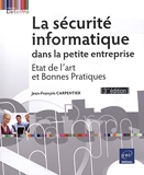La sécurité informatique dans la petite entreprise - Etat de l'art et Bonnes Pratiques (3e édition)