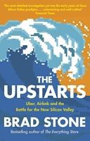 The Upstarts - Uber, Airbnb and the Battle for the New Silicon Valley