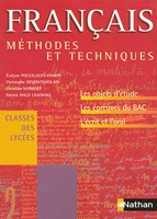 Méthodes et Techniques - Français, classes des lycées : Objets d'étude épreuves du bac écrit oral