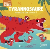 Tyrannosaure montre les crocs ! Mes petites histoires de dinos