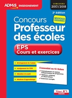 Concours Professeur des écoles - EPS - Cours et exercices - L'essentiel en 41 fiches - Concours 2017-2018 - Nouveaux programmes