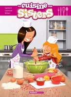 Les Sisters - La cuisine des Sisters - tome 01