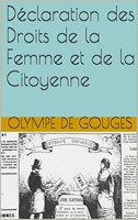 Déclaration des Droits de la Femme et de la Citoyenne - Format Kindle - 2,25 €